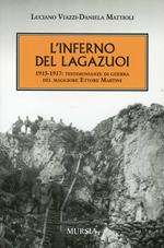 L'inferno del Lagazuoi 1915-1917. Testimonianze di guerra del maggiore Ettore Martini