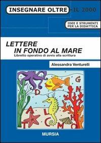 Lettere in fondo al mare. Libretto operativo di avvio alla scrittura - Alessandra Venturelli - copertina