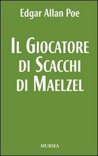 Il giocatore di scacchi di Maelzel - Edgar Allan Poe - copertina