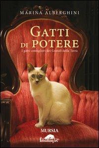 Gatti di potere. I gatti consiglieri dei grandi della terra - Marina Alberghini - copertina