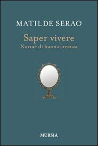 Saper vivere. Norme di buona creanza - Matilde Serao - copertina