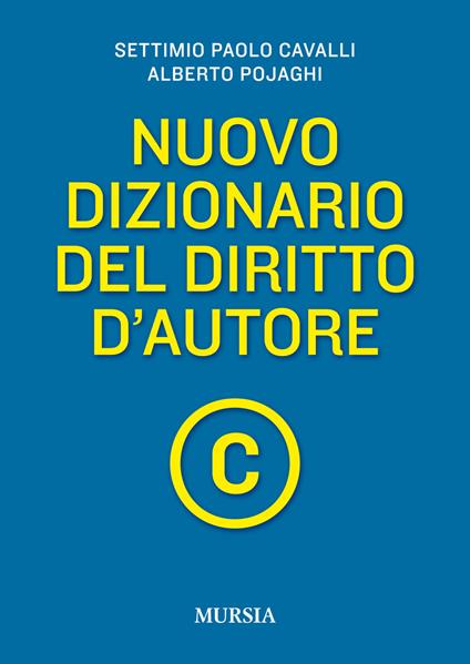 Nuovo dizionario del diritto d'autore - Settimio P. Cavalli,Alberto Pojaghi - copertina