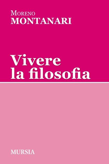 Vivere la filosofia - Moreno Montanari - copertina