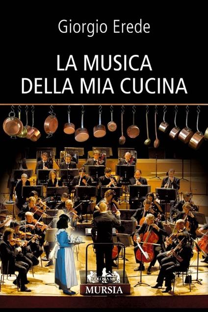 La musica della mia cucina - Giorgio Erede - copertina