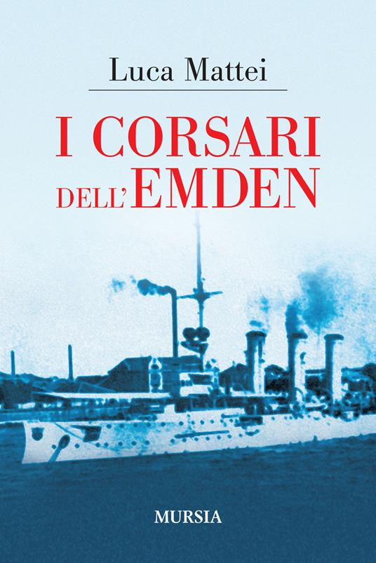 I corsari dell'Emden - Luca Mattei - copertina