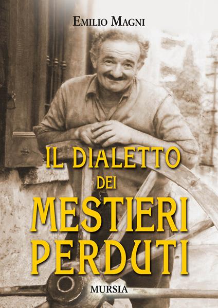 Il dialetto dei mestieri perduti - Emilio Magni - copertina