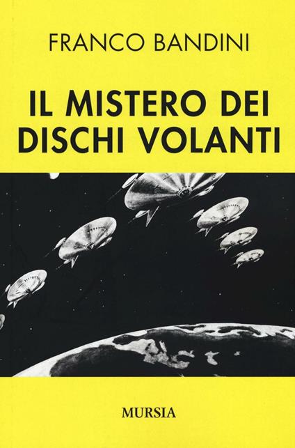 Il mistero dei dischi volanti - Franco Bandini - copertina