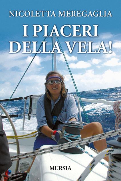 I piaceri della vela! - Nicoletta Meregaglia - copertina