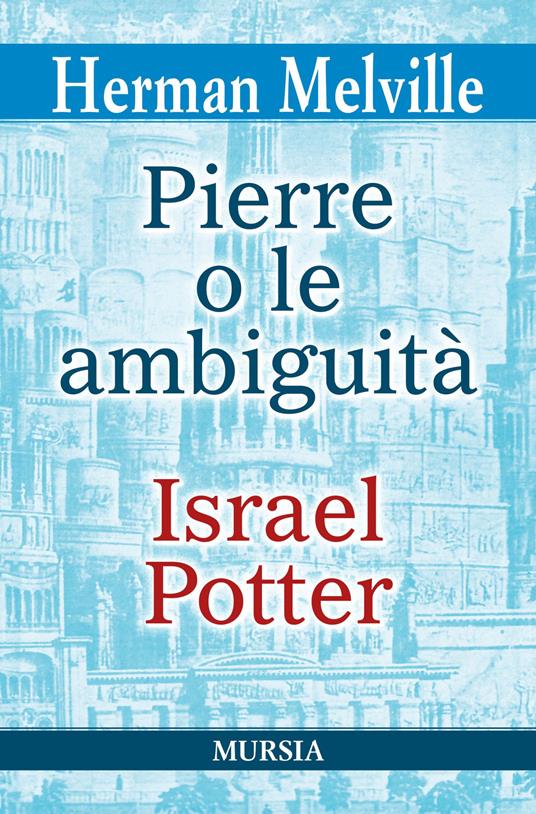 Pierre o le ambiguità-Israel Potter - Herman Melville - copertina