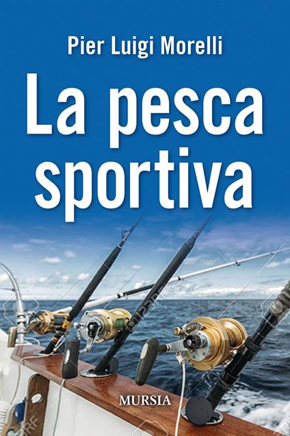 La pesca sportiva - Pier Luigi Morelli - copertina