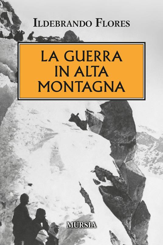 La guerra in alta montagna - Ildebrando Flores - copertina