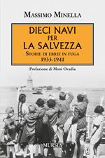 Dieci navi per la salvezza. Storie di ebrei in fuga 1933-1941