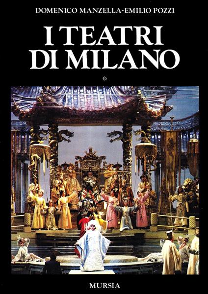 I teatri di Milano - Domenico Manzella,Emilio Pozzi - copertina