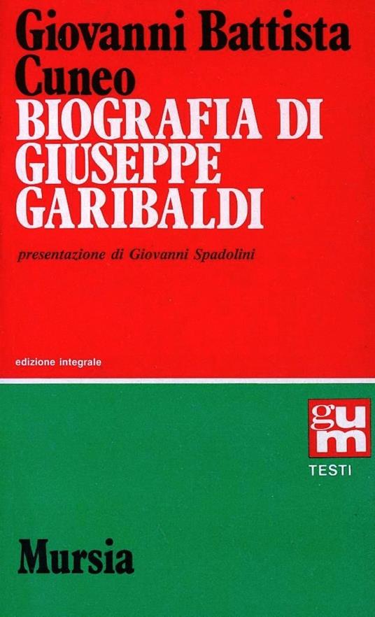 Biografia di Giuseppe Garibaldi - Giovambattista Cuneo - copertina