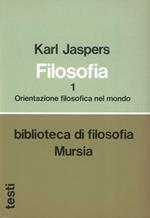 Filosofia. Vol. 1: Orientazione filosofica nel mondo.