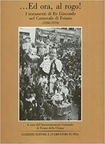 ... Ed ora, al rogo! I testamenti di re Giocondo nel carnevale di Foiano (1930-1970)