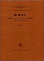 Hermae. Scholars and scholarship in papyrology