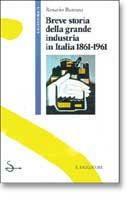 Breve storia della grande industria in Italia (1861-1961)