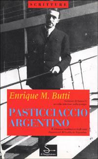 Pasticciaccio argentino - Enrique M. Butti - copertina