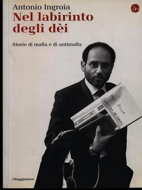 Nel labirinto degli dèi. Storie di mafia e di antimafia - Antonio Ingroia - copertina