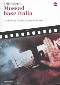 Mossad base Italia. Le azioni, gli intrighi, le verità nascoste - Eric Salerno - copertina