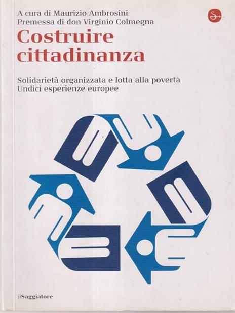 Costruire cittadinanza. Solidarietà organizzata e lotta alla povertà. Undici esperienze europee - copertina