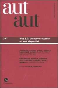 Libro Aut aut. Vol. 347: Web 2.0. Un nuovo racconto e i suoi dispositivi. 