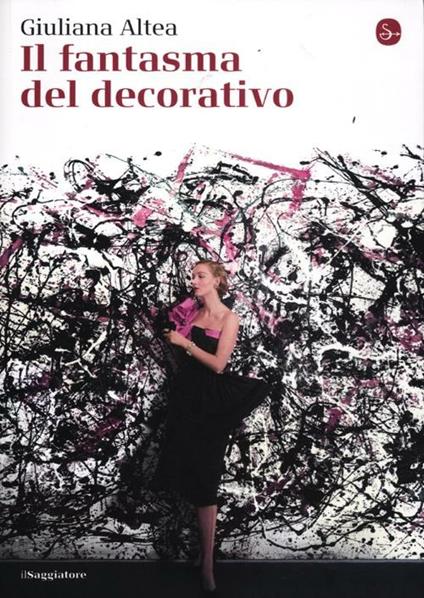 Il fantasma del decorativo - Giuliana Altea - copertina