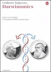 Darwinomics. Cina, Usa, Europa e l'economia della conoscenza - Umberto Sulpasso - copertina