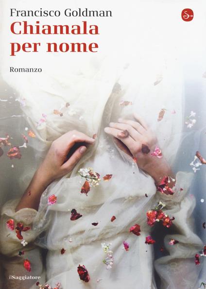 Chiamala per nome - Francisco Goldman - copertina