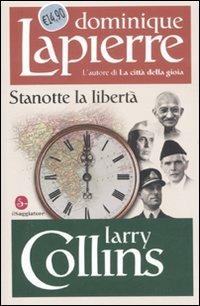 Stanotte la libertà - Dominique Lapierre,Larry Collins - copertina