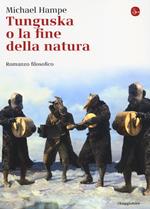 Tunguska o la fine della natura. Romanzo filosofico