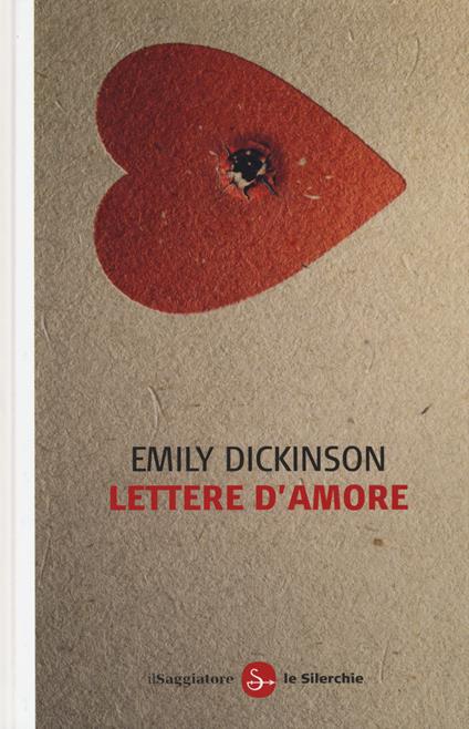 Lettere d'amore - Emily Dickinson - Libro - Il Saggiatore - Le silerchie |  laFeltrinelli