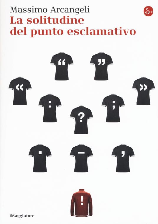 La solitudine del punto esclamativo - Massimo Arcangeli - copertina