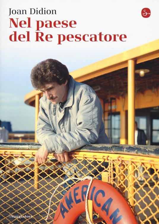 Nel paese del Re pescatore - Joan Didion - copertina