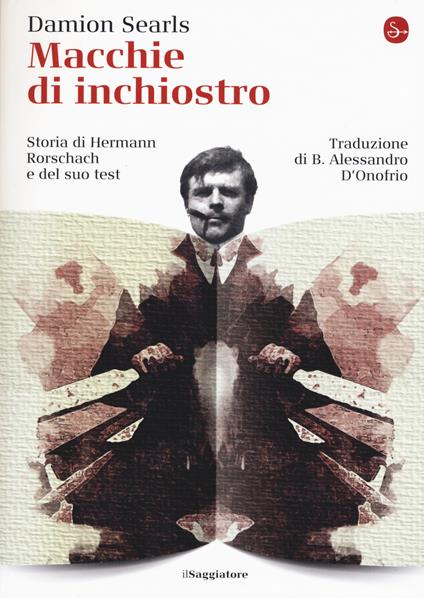 Macchie di inchiostro. Storia di Hermann Rorschach e del suo test - Damion Searls - copertina