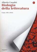 Biologia della letteratura. Corpo, stile, storia