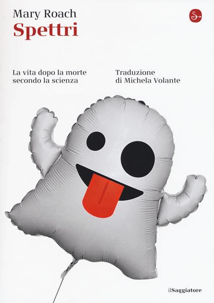 Spettri. La vita dopo la morte secondo la scienza - Mary Roach - copertina