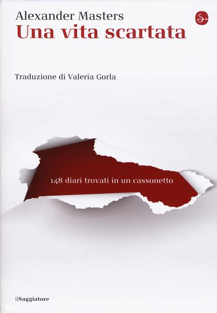 Una vita scartata. 148 diari trovati in un cassonetto - Alexander Masters - copertina