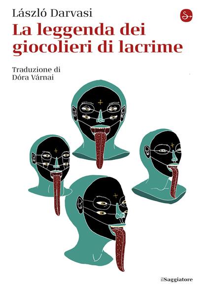 La leggenda dei giocolieri di lacrime - Darvasi László - copertina