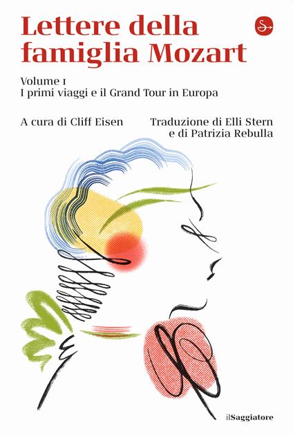 Lettere della famiglia Mozart. Vol. 1: I primi viaggi e il Grand Tour in Europa - copertina