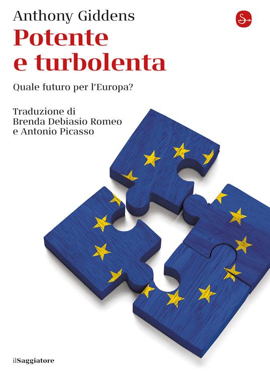 Potente e turbolenta. Quale futuro per l'Europa? - Anthony Giddens - copertina