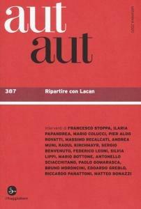 Aut aut. Vol. 387: Ripartire con Lacan. - copertina