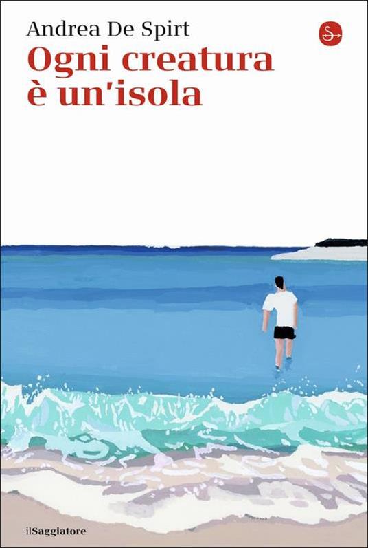 Ogni creatura è un'isola - Andrea De Spirt - copertina