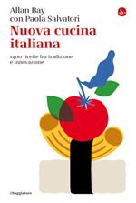 Nuova cucina italiana. 1400 ricette fra tradizione e innovazione