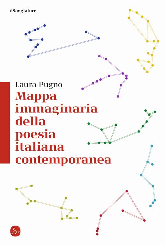 Mappa immaginaria della poesia italiana contemporanea - Laura Pugno - Libro  - Il Saggiatore - La cultura | laFeltrinelli