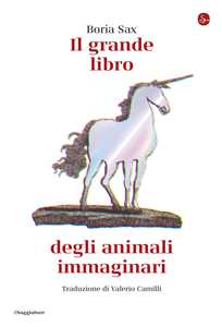 Libro Il grande libro degli animali immaginari Boria Sax