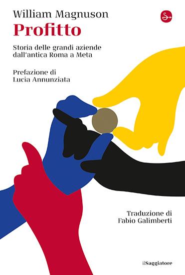 Profitto. Storia delle grandi aziende dall'antica Roma a Meta - William Magnuson - copertina