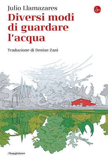 Diversi modi di guardare l'acqua - Julio Llamazares - copertina