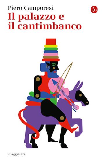 Il palazzo e il cantimbanco - Piero Camporesi - copertina